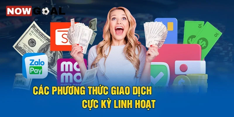 FAQs Nowgoal: Những phương thức giao dịch nào được cung cấp?