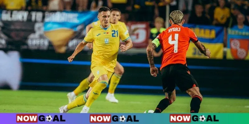 Chuyên gia Nowgoal nhận định Albania vs Ukraine