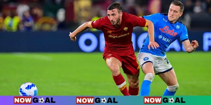 Chuyên gia Nowgoal nhận định Napoli vs AS Roma